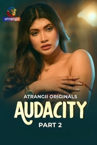 Audacity (2026) Part 2 Atrangii Hindi Unrated Webseries