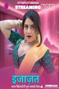 Ijazat (2026) S01 Dzyreplay Hindi Unrated Webseries