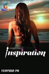 Inspiration (2025) Part 1 Atrangii Hindi Unrated Webseries