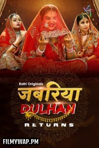 Jabariya Dulhan Returns (2025) S01 Ratri Hindi Unrated Webseries