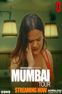 Mumbai Tour (2026) S01 DramaZone Hindi Unrated Webseries