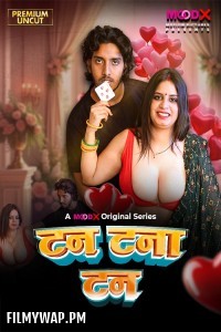 Tan Tana Tan (2025) S01 MoodX Hindi Unrated Webseries