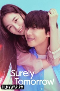 Surely Tomorrow (2025) Season 1 Korean Hindi Dubbed Drama Series