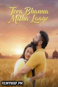 Tera Bhanna Mitha Laage (2025) Punjabi Movie